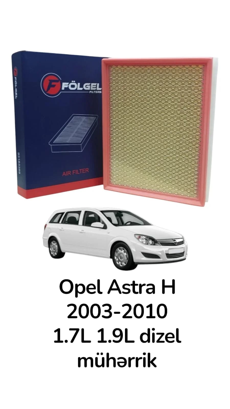 Hava filtr Folgel Opel Astra H 1.7L 1.9L 2003-2010 üçün