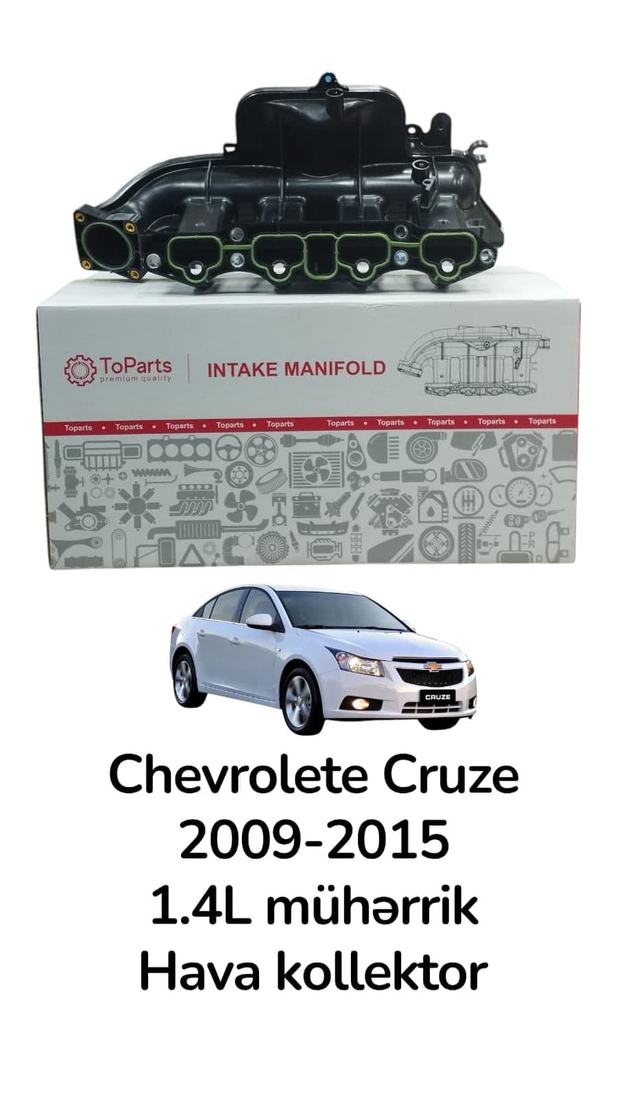 Hava sovurma kollektoru ToParts Chevrolete Cruze 1.4 2009-2015 üçün
