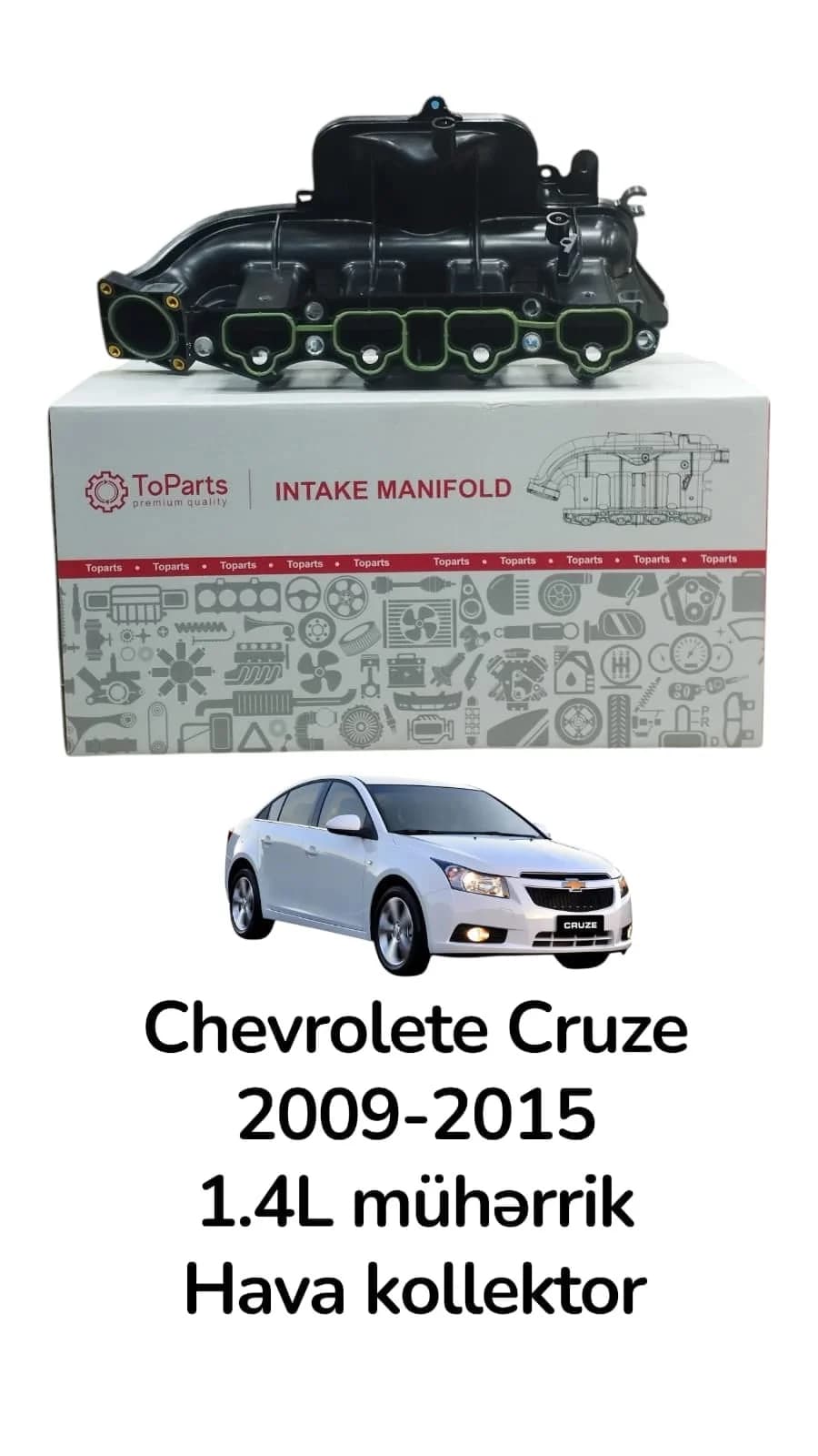 Hava sovurma kollektoru ToParts Chevrolete Cruze 1.4 2009-2015 üçün